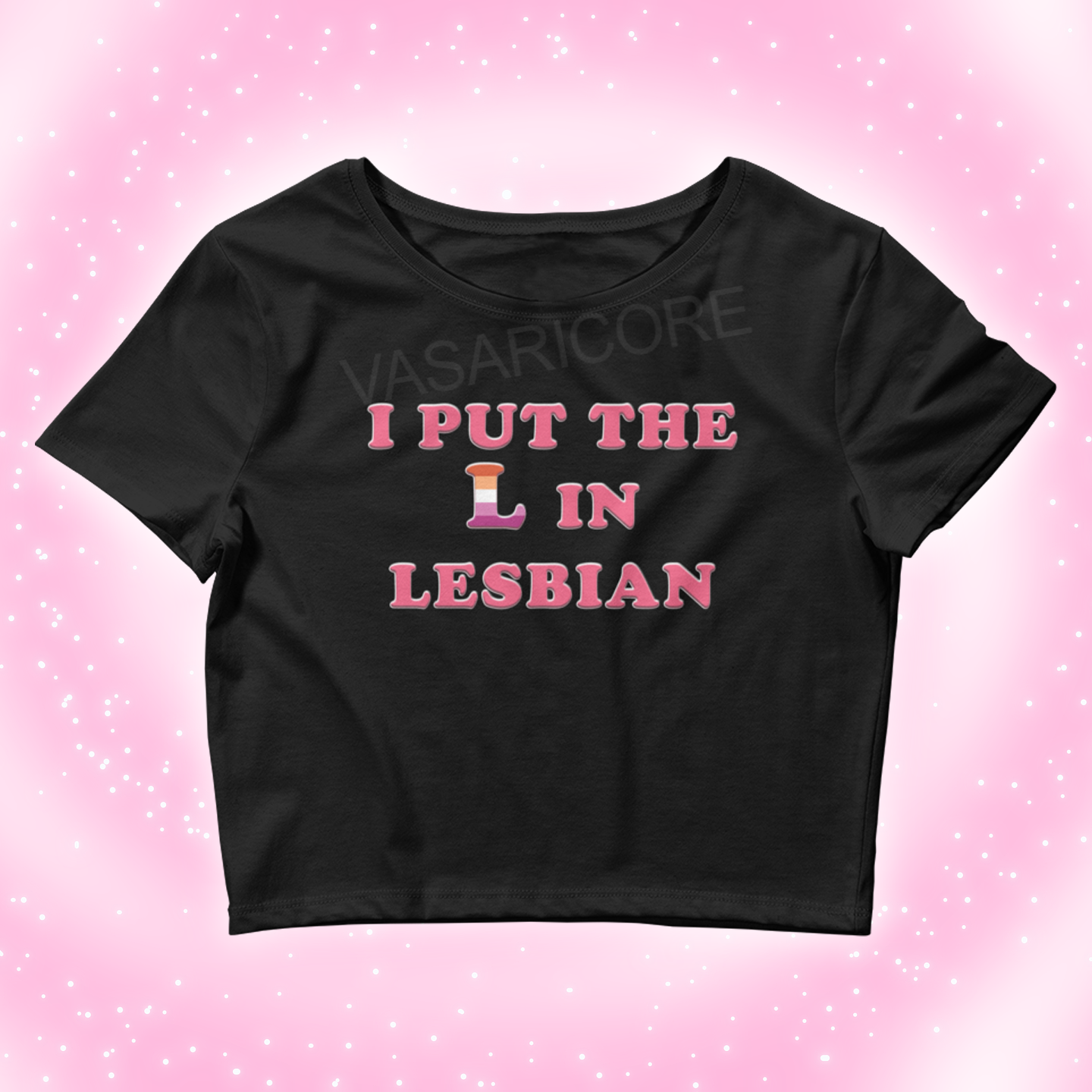 I PUT THE L IN LESBIAN