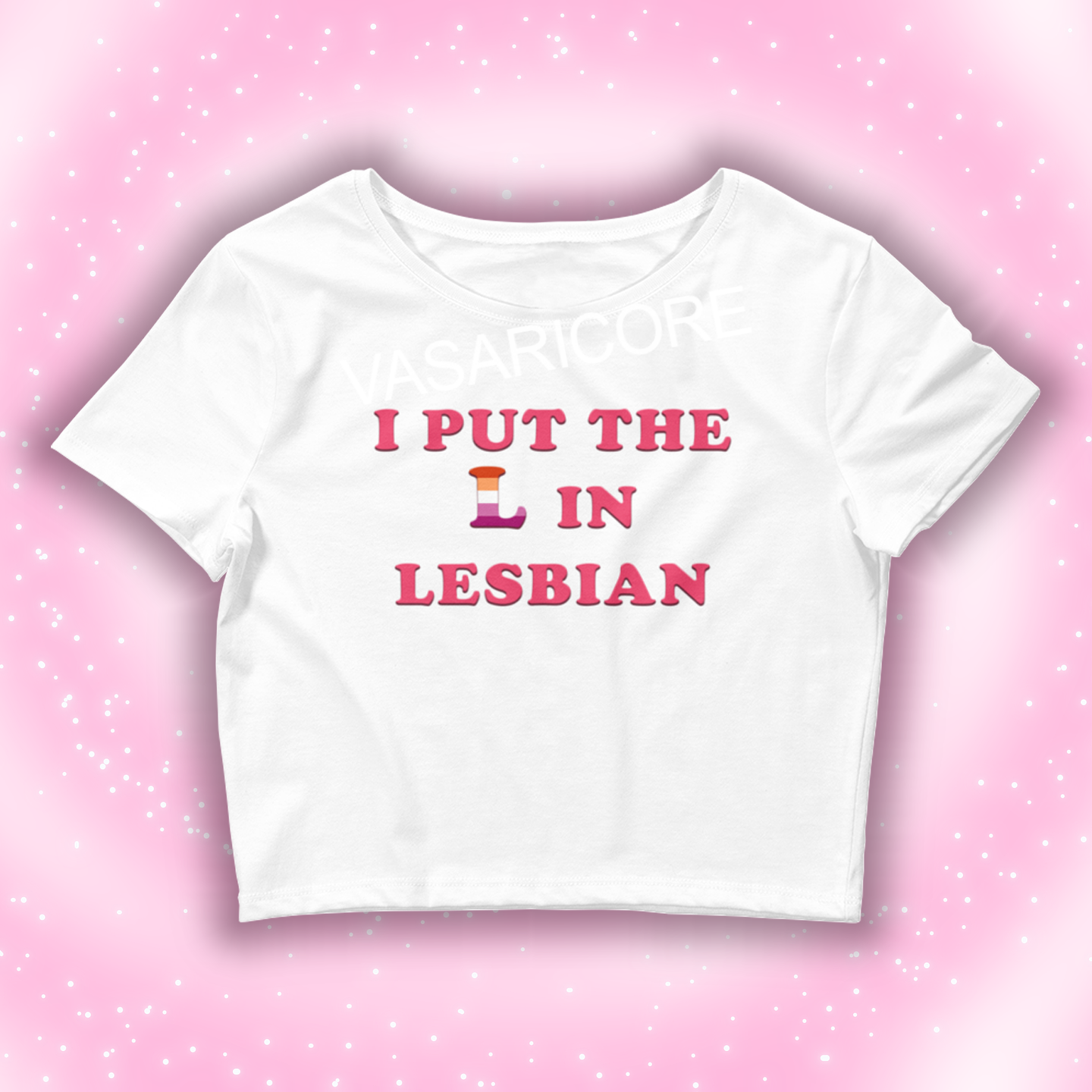 I PUT THE L IN LESBIAN