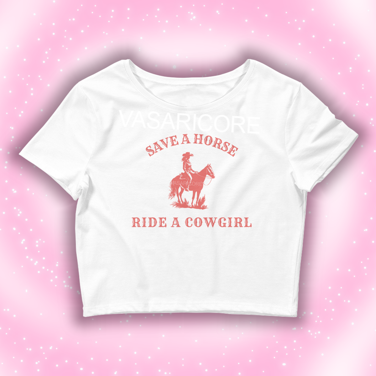 SAVE A HORSE, RIDE A COWGIRL – VASARICORE