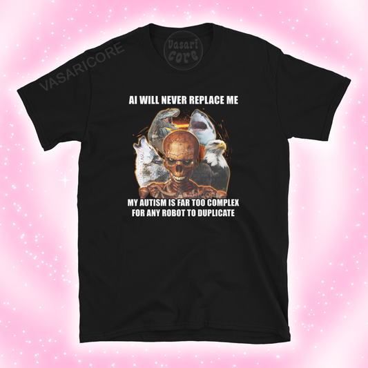 AI WILL NEVER REPLACE ME AUTISM TEE