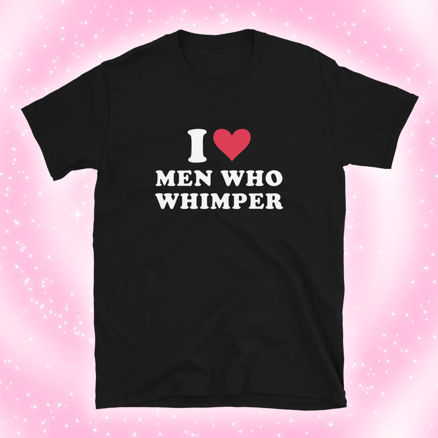 I HEART MEN WHO WHIMPER